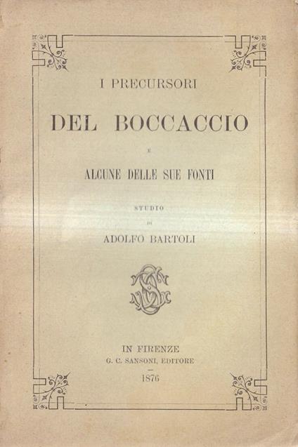 I Precursori Del Boccaccio e Alcune Delle Sue Fonti - Adolfo Bartoli - copertina