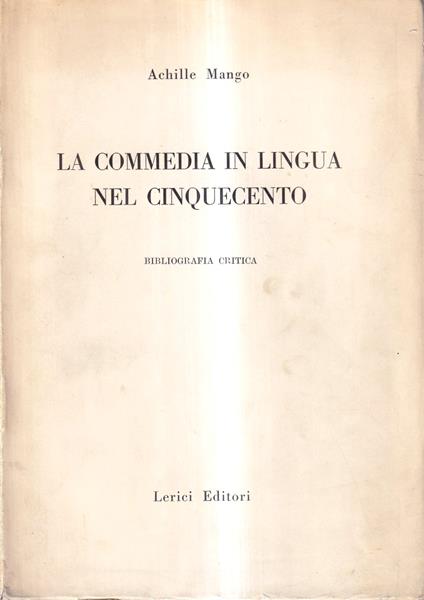 La Commedia in Lingua Nel Cinquecento Bibliografia Critica - copertina