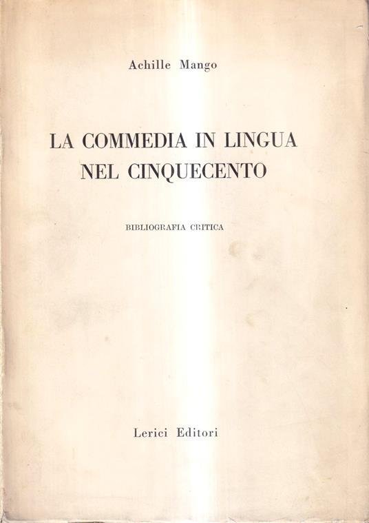 La Commedia in Lingua Nel Cinquecento Bibliografia Critica - copertina