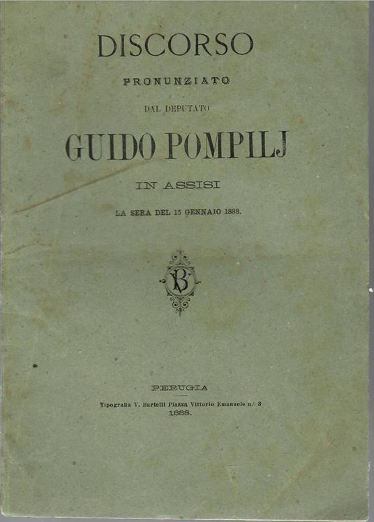 Discorso Pronunziato Dal Deputato Guido Pompilij in Assisi La Sera Del 15 Gennaio 1888 - Guido Pompilij - copertina