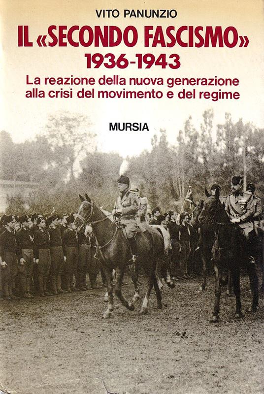 IL "SECONDO FASCISMO" 1936-1943. LA REAZIONE DELLA NUOVA GENERAZIONE ALLA CRISI DEL MOVIMENTO E DEL REGIME - copertina