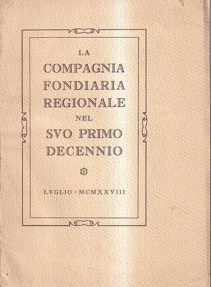 La Compagnia Fondiaria Regionale nel Suo Primo Decennio - copertina