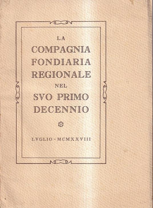 La Compagnia Fondiaria Regionale nel Suo Primo Decennio - copertina