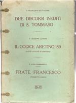 Due Discorsi Inediti di S. Tommaso, Il Codice Aretino 180 (laudi di Cortona), Frate Francesco (poemetto lirico)