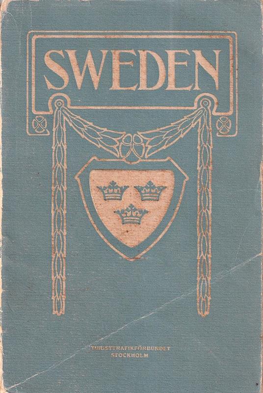 Sweden. A Short Handbook on Sweden's History, Industries, Social Systems, Sport, Art, Scenery Etc di: The Swedish Tourist Traffic Society - copertina