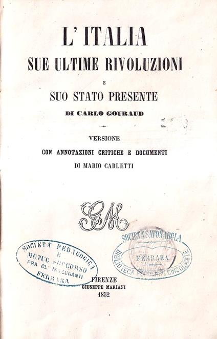 L’ITALIA. SUE ULTIME RIVOLUZIONI E SUO STATO PRESENTE. VERSIONE CON ANNOTAZIONI CRITICHE E DOCUMENTI DI MARIO CARLETTI - Charles Gouraud - copertina