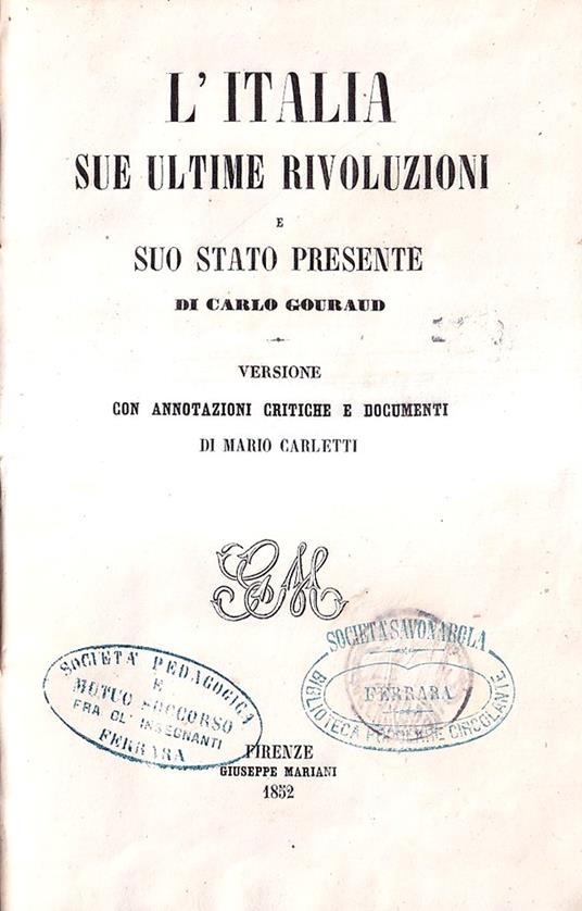 L’ITALIA. SUE ULTIME RIVOLUZIONI E SUO STATO PRESENTE. VERSIONE CON ANNOTAZIONI CRITICHE E DOCUMENTI DI MARIO CARLETTI - Charles Gouraud - copertina