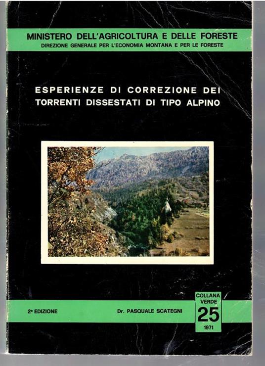 Esperienze Di Correzione Dei Torrenti Dissestati Di Tipo Alpino - copertina
