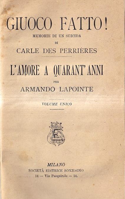 Giuoco fatto! Memorie di Un suicida- L'amore a Quarant'anni - copertina