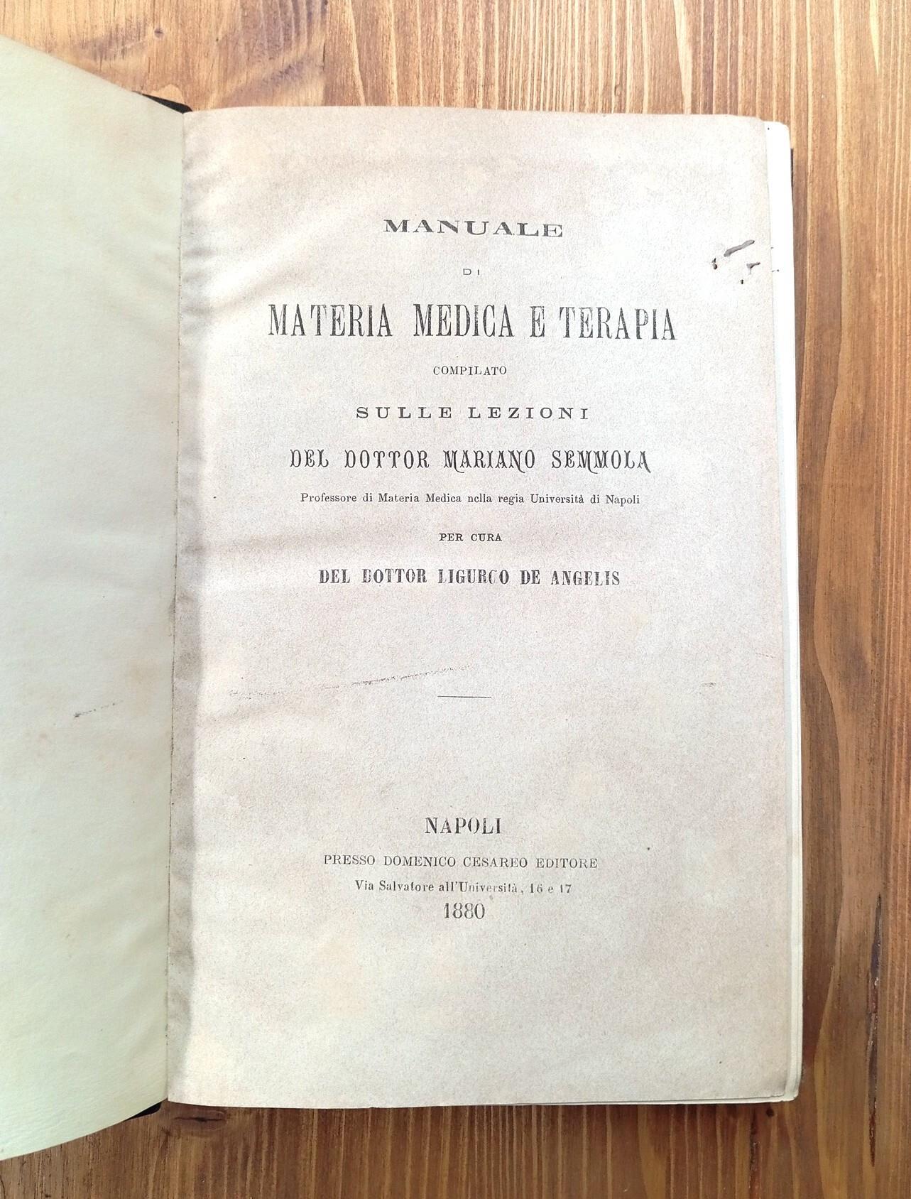 Manuale Di Materia Medica e Terapia Compilato Sulle Lezionoi Del Dottor Mariano Semmola