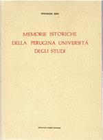 Memorie Istoriche della Perugina Università degli Studj e dei Suoi Professori. Vol. I che abbraccia la Storia dei Secoli XIII XIV e XV, parte Prima