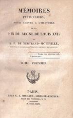 Mémoires particuliers pour servir à l'histoire de la fin du règne de Louis XVI