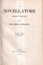 Il Novellatore Periodico Mensile Scritto Da Paolo Emilio Castagnola. Vol. Unico - Parte I (Dal Gennaio al Giugno)