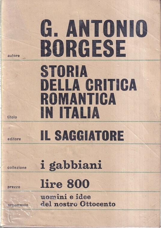 Storia della Critica Romantica in Italia - Giuseppe Antonio Borgese - copertina