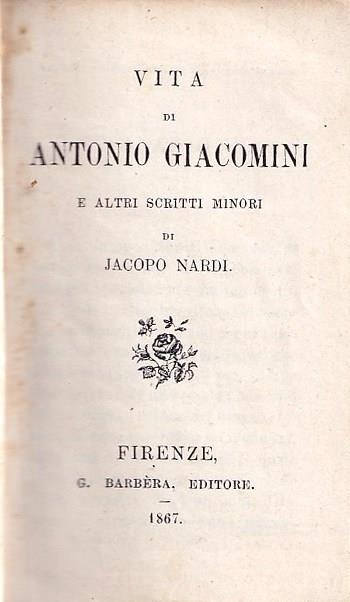 Vita Di Alessandro Giacomini e Altri Scritti Minori Di Jacopo Nardi - Jacopo Nardi - copertina