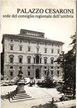 Palazzo Cesaroni Sede Del Consiglioregionale dell'Umbria