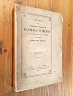 Istoria Della Sacrosanta Patriarcale Basilica Vaticana Dalla Sua Fondazione Fino al Presente Del Sacerdote Filippo Maria Mignanti. Basilica Antica
