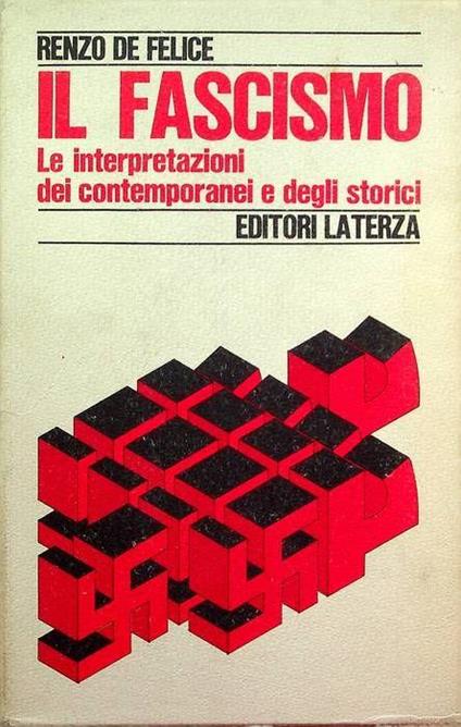 Il fascismo: le interpretazioni dei contemporanei e degli storici - Renzo De Felice - copertina
