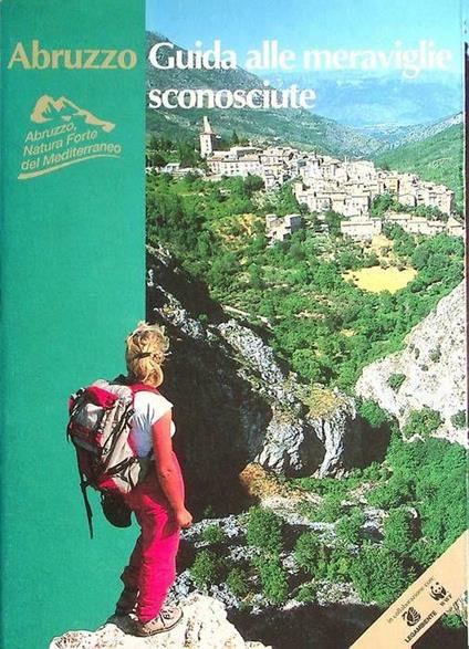 Abruzzo: guida alle meraviglie sconosciute - Stefano Ardito - copertina