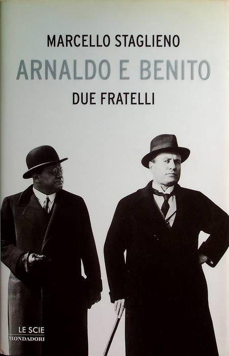 Arnaldo e Benito: due fratelli - Marcello Staglieno - copertina