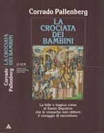 LA CROCIATA DEI BAMBINI. La folle e tragica corsa al Santo Sepolcro che le cronache non ebbero il coraggio di raccontare
