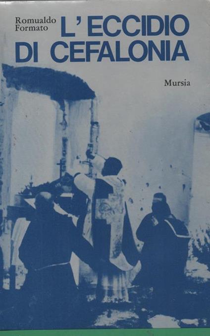 L' eccidio di Cefalonia - Romualdo Formato - copertina