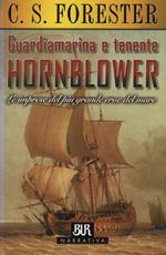 Guardiamarina e tenente Hornblower. Le imprese del piu grande eroe del mare