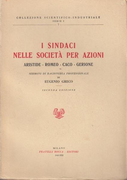 I sindaci nelle società per azioni. Aristide, Romeo, Caco, Gerione. Sermoni di ragioneria professionale di Eugenio Greco - Eugenio Greco - copertina