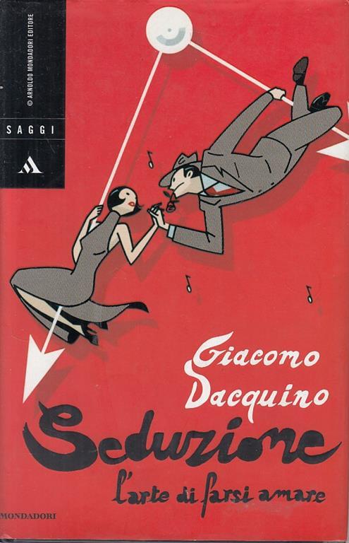 Seduzione. L'arte di farsi amare - Giacomo Dacquino - copertina