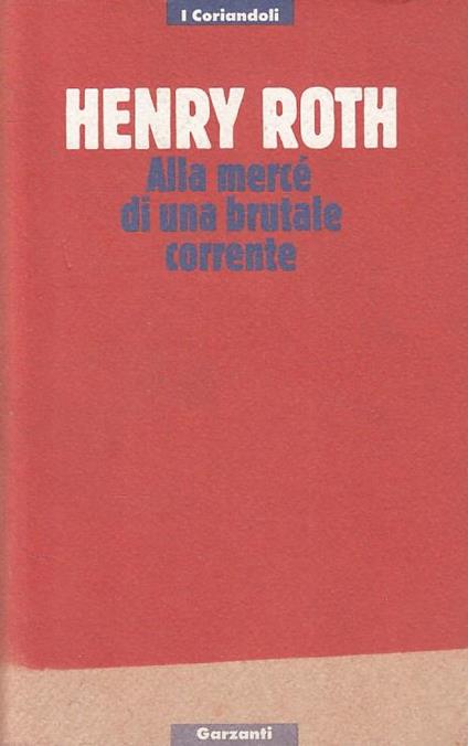 Alla mercé di una brutale corrente - Henry Roth - copertina