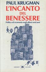 L' incanto del benessere. Politica ed economia negli ultimi vent'anni