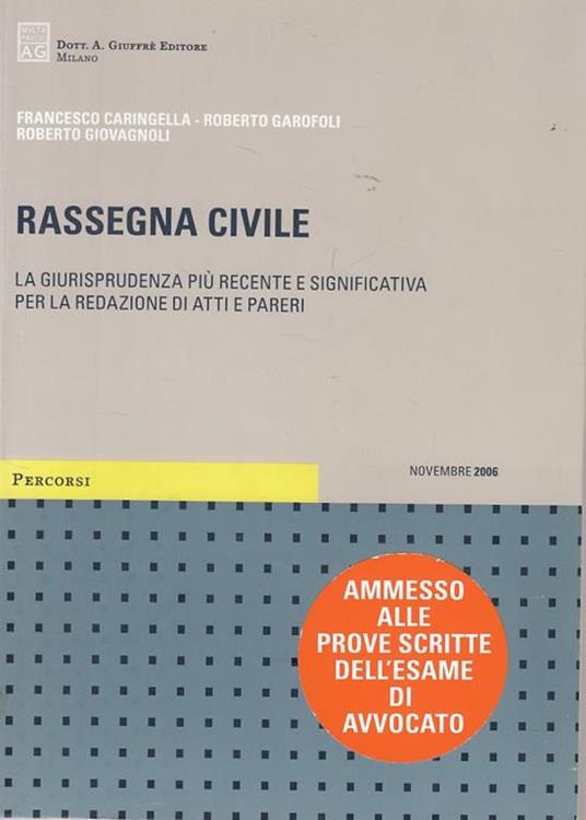 Rassegna civile. La giurisprudenza più recente e significativa per la redazione di atti e pareri - Francesco Caringella,Roberto Garofoli,Roberto Giovagnoli - copertina