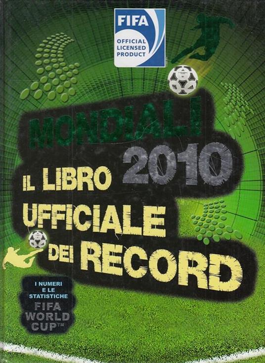 Mondiali 2010. Il libro ufficiale dei record - Keir Radnedge - copertina