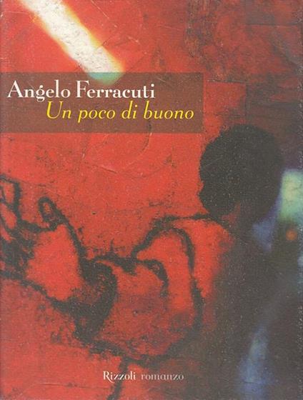 Un poco di buono - Angelo Ferracuti - copertina