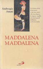 Maddalena, Maddalena! La strana storia di un prete e dei suoi amici che raccolgono le ragazze-squillo sui marciapiedi di Rimini e di tutta Italia