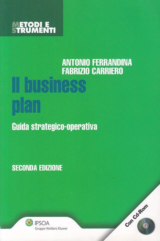 Il business plan. Guida strategico-operativa. Con CD-ROM - Antonio Ferrandina,Fabrizio Carriero - copertina
