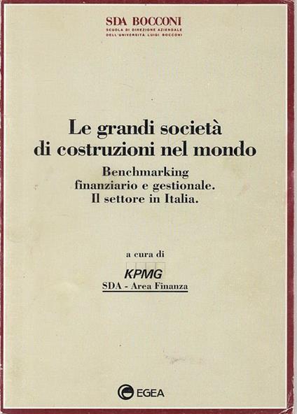 Le grandi società di costruzioni nel mondo. Benchmarking finanziario e gestionale. Il settore in Italia - copertina