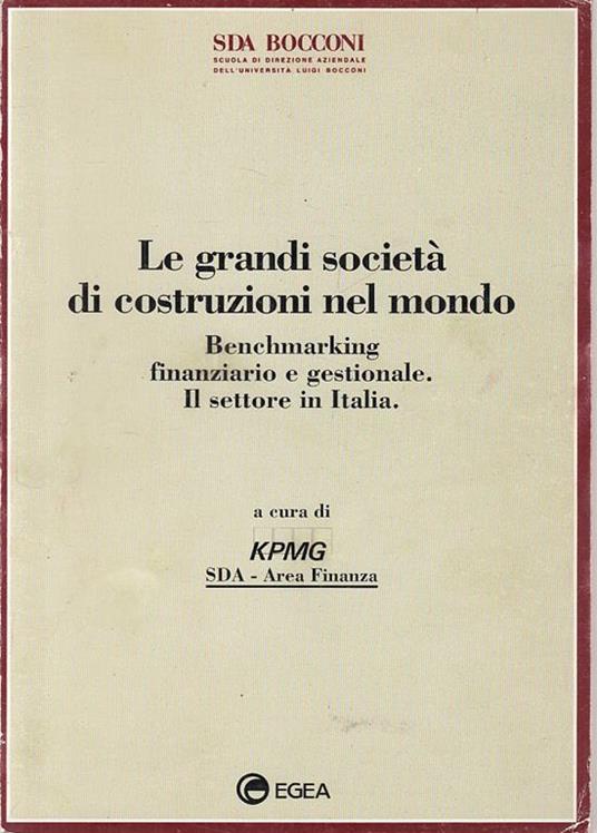 Le grandi società di costruzioni nel mondo. Benchmarking finanziario e gestionale. Il settore in Italia - copertina
