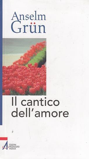 Il cantico dell'amore - Anselm Grün - copertina