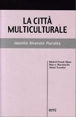 La città multiculturale. Identità, diversità, pluralità