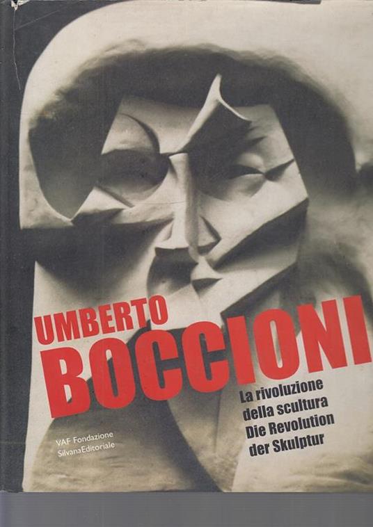 Umberto Boccioni. La rivoluzione della scultura-Die Revolution der Skulptur - copertina