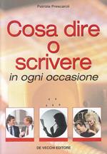 Cosa dire o scrivere in ogni occasione