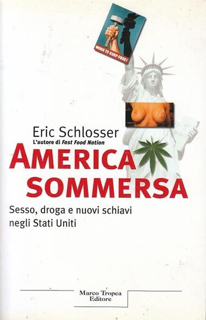 America sommersa. Sesso, droga e nuovi schiavi negli Stati Uniti - Eric Schlosser - copertina
