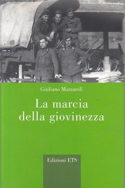 La marcia della giovinezza - Giuliano Marzaroli - copertina