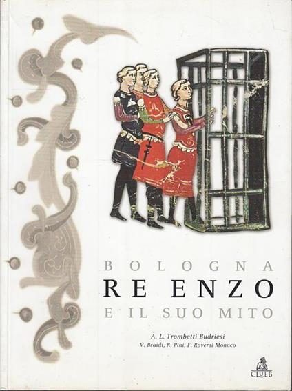 Bologna, re Enzo e il suo mito - Anna Laura Trombetti Budriesi - copertina
