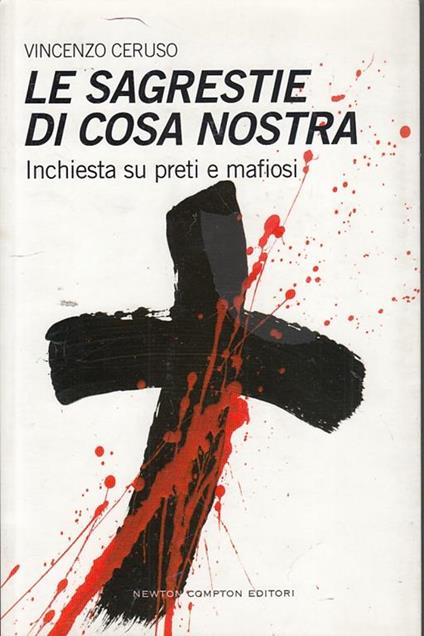 Le sagrestie di Cosa Nostra. Inchiesta su preti e mafiosi - Vincenzo Ceruso - copertina