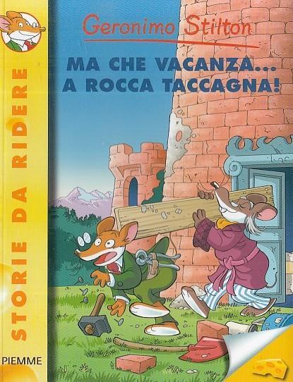Ma che vacanza... a Rocca Taccagna! Ediz. illustrata - Geronimo Stilton - copertina