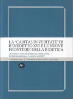 La «Caritas in veritate» di Benedetto XVI e le nuove frontiere della bioetica