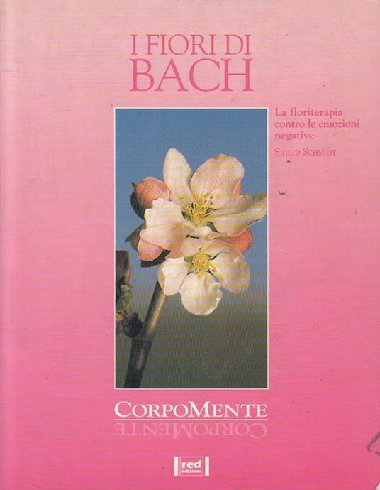 I fiori di Bach. La floriterapia contro le emozioni negative - Sigrid Schmidt - copertina