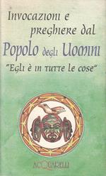 Invocazioni e preghiere dal popolo degli uomini. «Egli è in tutte le cose»